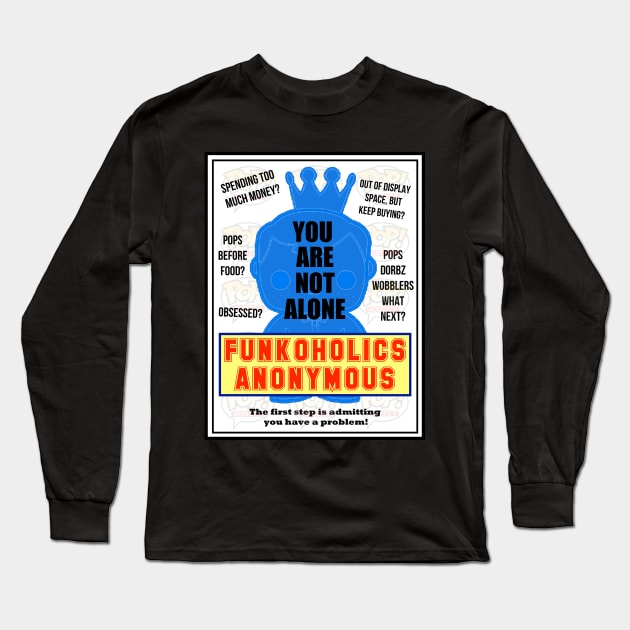 Funkoholics Anonymous Long Sleeve T-Shirt by MightyNerd